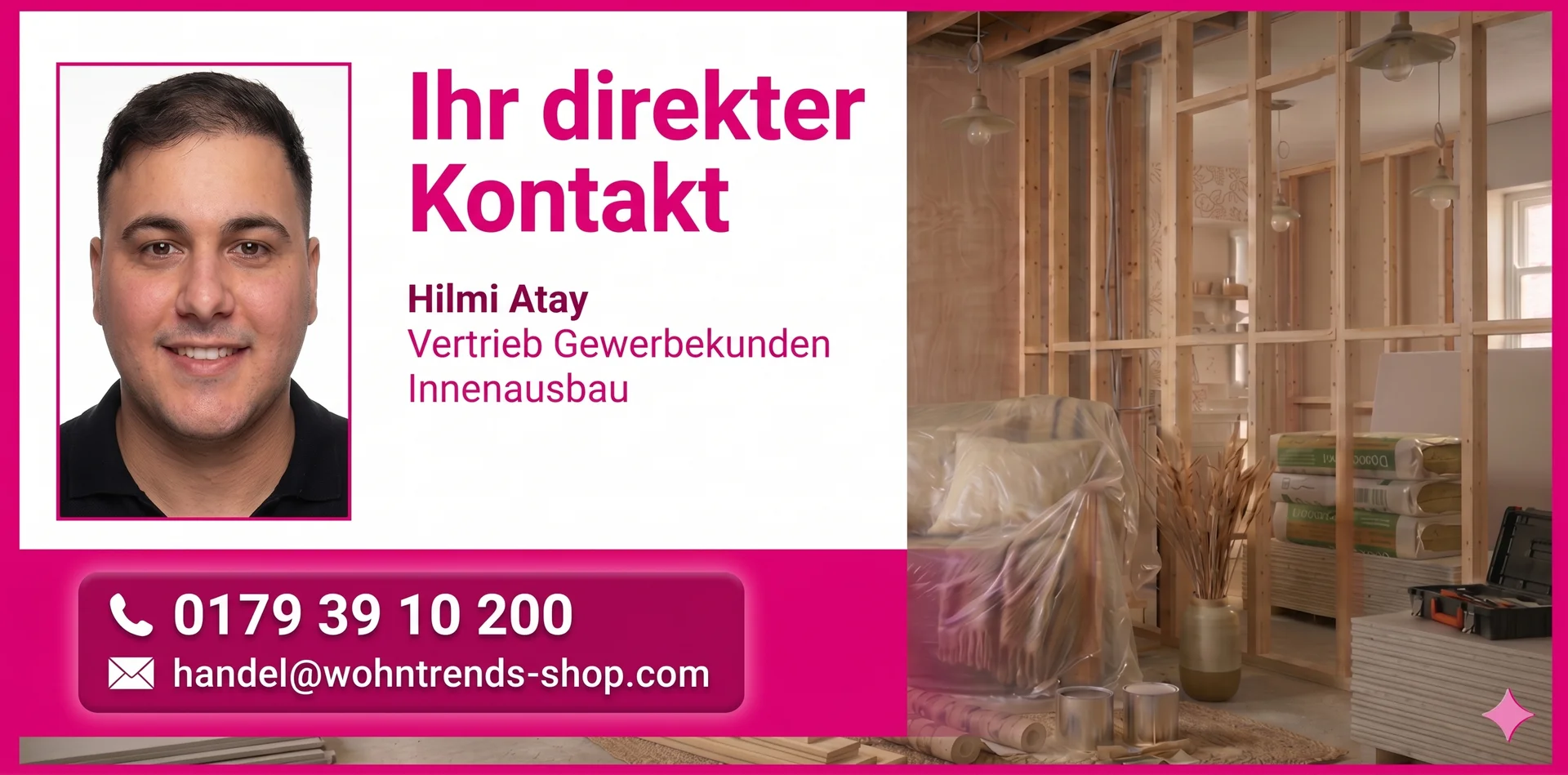 Hilmi Atay - Ihr direkter Kontakt im Vertrieb für Gewerbekunden (Innenausbau) beim Wohntrends-Shop. Mit Kontaktdaten vor einem Raum im Rohbau.
